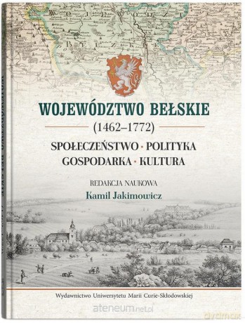 Województwo bełskie (1462-1772) - Kamil Jakimowicz [KSIĄŻKA]