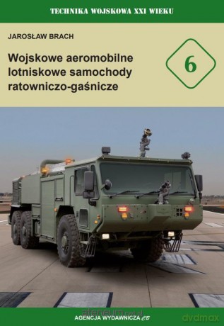 Wojskowe aeromobilne lotniskowe pojazdy.. - Jarosław Brach [KSIĄŻKA]