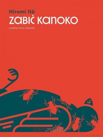 Zabić Kanoko - Hiromi Ito [KSIĄŻKA]