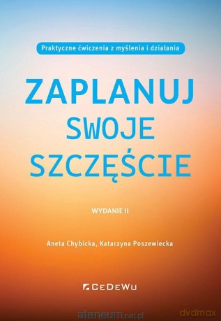 Zaplanuj swoje szczęście - Aneta Chybicka, Katarzyna Poszewiecka [KSIĄŻKA]