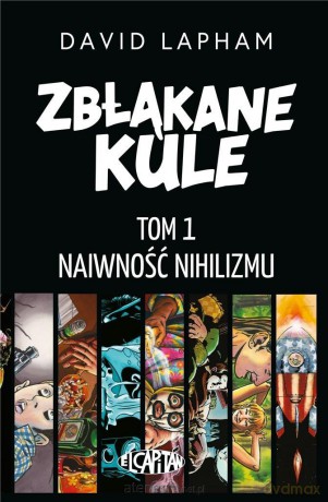 Zbłąkane kule (Tom 1) Naiwność nihilizmu - David Lapham [KOMIKS]