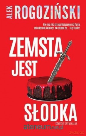 Zemsta jest słodka (z autografem) - Alek Rogoziński [KSIĄŻKA]