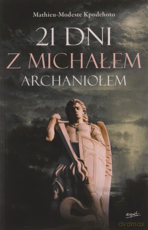 21 dni z Michałem Archaniołem - Mathieu-Modeste Kpodehoto [KSIĄŻKA]