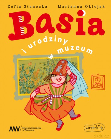 Basia i urodziny w muzeum. Basia - Zofia Stanecka [KSIĄŻKA]