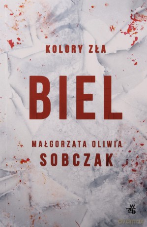 Biel. Kolory zła (Tom 3) - Małgorzata Oliwia Sobczak [KSIĄŻKA]