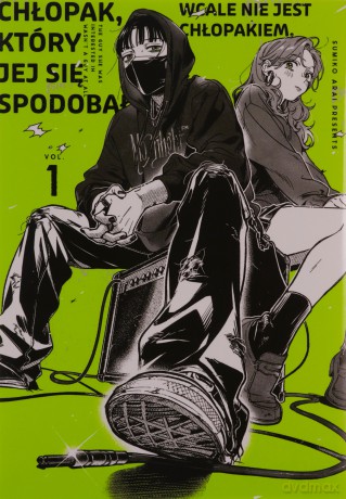 Chłopak, który jej się spodobał wcale nie jest chłopakiem (Tom 1) - Sumiko Arai [KOMIKS]