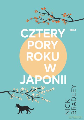 Cztery pory roku w Japonii - Nick Bradley [KSIĄŻKA]