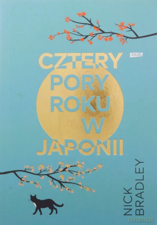 Cztery pory roku w Japonii - Nick Bradley [KSIĄŻKA]