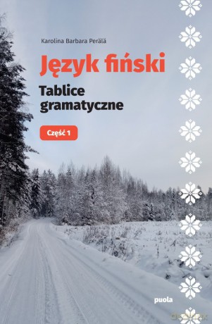 Język fiński Tablice gramatyczne. Część 1 - Karolina Barbara Perälä [KSIĄŻKA]