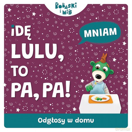 Odgłosy domu. Idę Lulu to Pa-Pa. Bobaski i Miś - Martyna Jelonek [KSIĄŻKA]