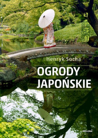 Ogrody japońskie - Henryk Socha [KSIĄŻKA]