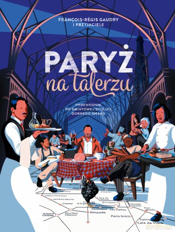 Paryż na talerzu - Francois-Regis Gaudry [KSIĄŻKA]