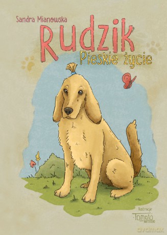 Rudzik. Pieskie życie - Sandra Mianowska [KSIĄŻKA]
