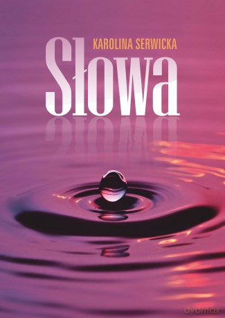 Słowa - Karolina Serwicka [KSIĄŻKA]