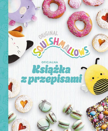 Squishmallows. Oficjalna książka z przepisami [KSIĄŻKA]