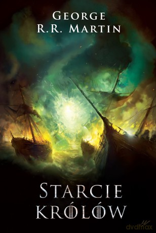 Starcie królów. Pieśń Lodu i Ognia (Tom 2) - George R.R. Martin [KSIĄŻKA]