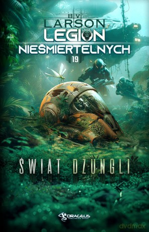 Świat Dżungli. Legion Nieśmiertelnych (Tom 19) - B. V. Larson [KSIĄŻKA]