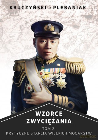 Wzorce zwyciężania. Krytyczne bitwy wielkich mocarstw - Piotr Plebaniak [KSIĄŻKA]