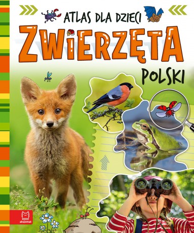 Zwierzęta Polski. Atlas dla dzieci - Joanna Kuryjak [KSIĄŻKA]