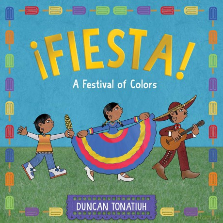 !Fiesta!: A Festival of Colors - Tonatiuh Duncan [KSIĄŻKA]
