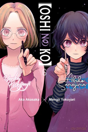 (Oshi No Ko), Vol. 6: Volume 6 (OSHI NO KO GN) - Aka Akasaka [KOMIKS]