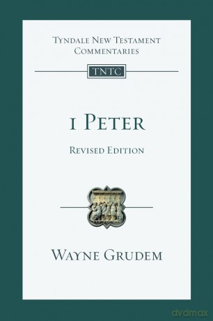1 Peter (revised edition): An Introduction And Commentary (Tyndale New Testament Commentaries) - Wayne Grudem [KSIĄŻKA]