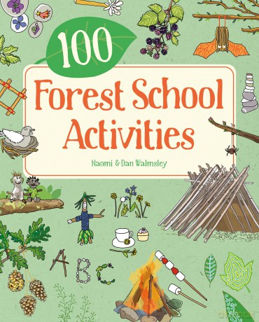 100 Forest School Activities - Naomi Walmsley [KSIĄŻKA]