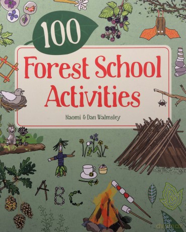 100 Forest School Activities - Naomi Walmsley [KSIĄŻKA]