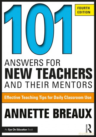 101 Answers for New Teachers and Their Mentors: Effective Teaching Tips for Daily Classroom Use - Annette Breaux [KSIĄŻKA]