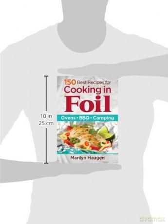 150 Best Recipes for Cooking in Foil: Ovens, BBQ, Camping - Marilyn Haugen [KSIĄŻKA]
