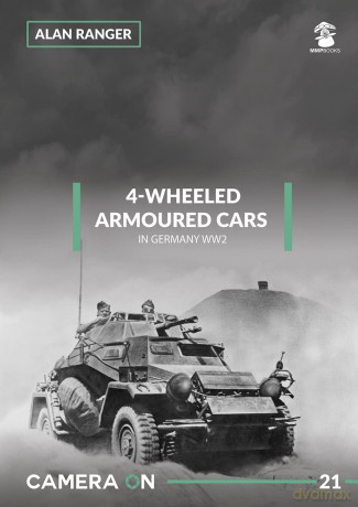 4-Wheeled Armoured Cars in Germany WW2: 21 (Camera ON) - Alan Ranger [KSIĄŻKA]
