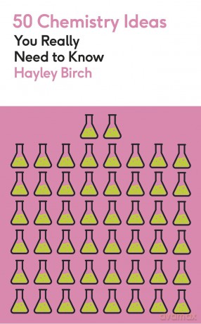 50 Chemistry Ideas You Really Need to Know (50 Ideas You Really Need to Know series) - Hayley Birch [KSIĄŻKA]