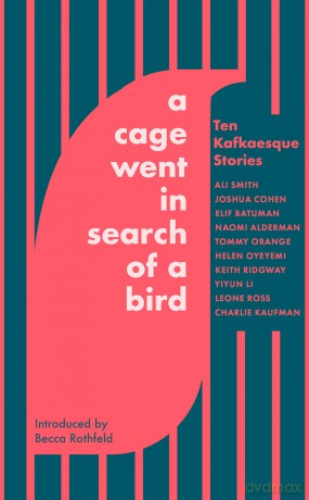 A Cage Went in Search of a Bird: Ten Kafkaesque Stories - Ali Smith [KSIĄŻKA]