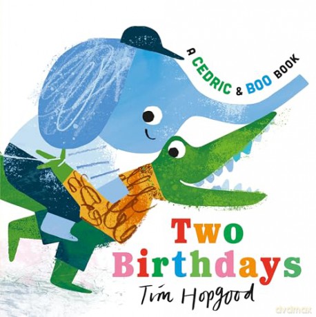 A Cedric and Boo Book: Two Birthdays - Tim Hopgood [KSIĄŻKA]