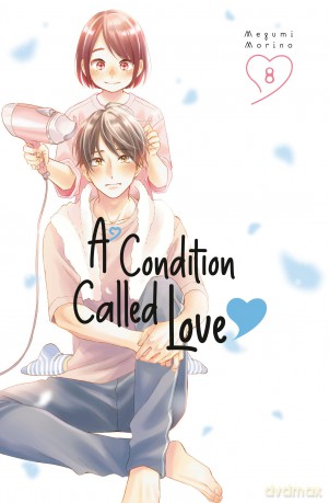 A Condition Called Love 8 (A CONDITION CALLED LOVE GN) - Megumi Morino [KOMIKS]