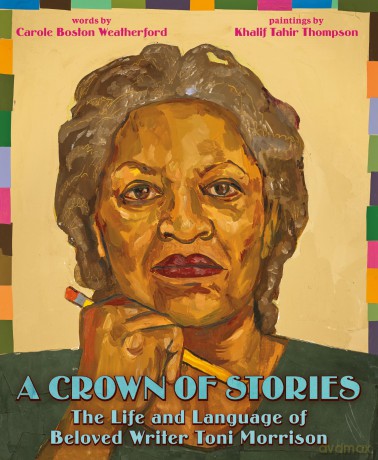 A Crown of Stories: The Life and Language of Beloved Writer Toni Morrison - Weatherford Carole [KSIĄŻKA]