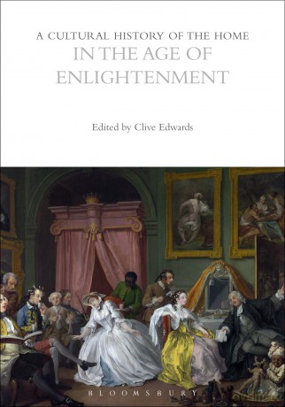 A Cultural History of the Home in the Age of Enlightenment (The Cultural Histories Series) [KSIĄŻKA]