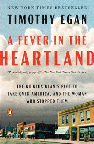 A Fever in the Heartland: The Ku Klux Klan's Plot to Take Over America, and the Woman who Stopped Them [KSIĄŻKA]