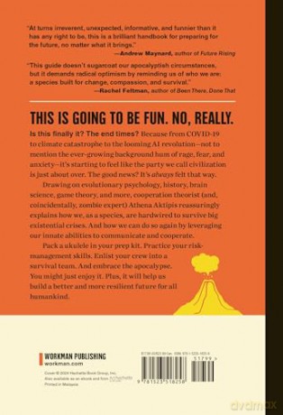 A Field Guide to the Apocalypse: A Mostly Serious Guide to Surviving Our Wild Times - Athena Aktipis [KSIĄŻKA]
