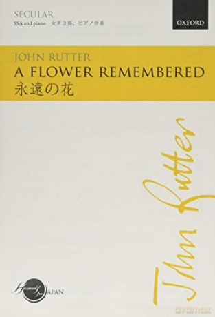 A flower remembered: SSA vocal score - John Rutter [KSIĄŻKA]