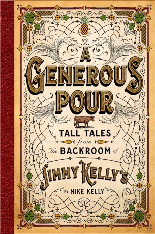 A Generous Pour: Tall Tales from the Backroom of Jimmy Kelly's - Mike Kelly [KSIĄŻKA]