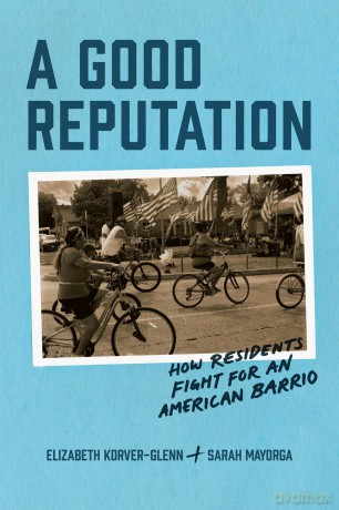 A Good Reputation: How Residents Fight for an American Barrio - E Korver-Glenn [KSIĄŻKA]