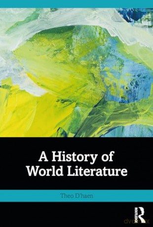 A History of World Literature - Theo D'haen [KSIĄŻKA]
