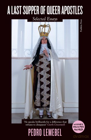 A Last Supper of Queer Apostles: Selected Essays - Pedro Lemebel [KSIĄŻKA]