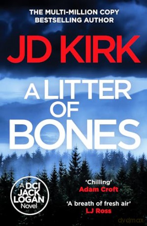 A Litter of Bones (DCI Logan Crime Thrillers, 1) - Jd Kirk [KSIĄŻKA]