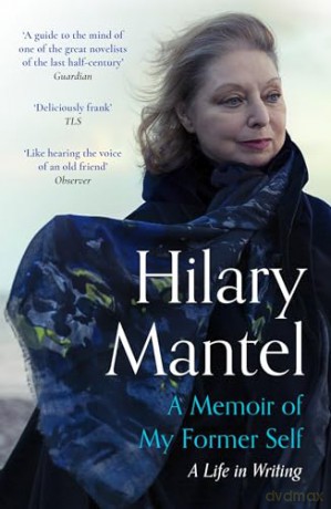 A Memoir of My Former Self: A Life in Writing - Hilary Mantel [KSIĄŻKA]