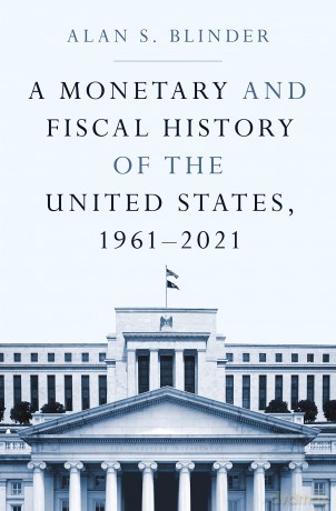 A Monetary and Fiscal History of the United States, 1961-2021 - Alan S Blinder [KSIĄŻKA]