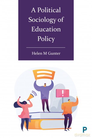 A Political Sociology of Education Policy - Helen Gunter [KSIĄŻKA]