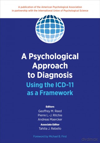 A Psychological Approach to Diagnosis: Using the ICD-11 as a Framework - Geoffrey M. Reed [KSIĄŻKA]