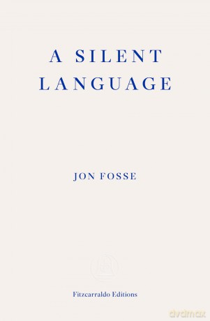 A Silent Language - WINNER OF THE 2023 NOBEL PRIZE IN LITERATURE: The Nobel Lecture - Jon Fosse [KSIĄŻKA]